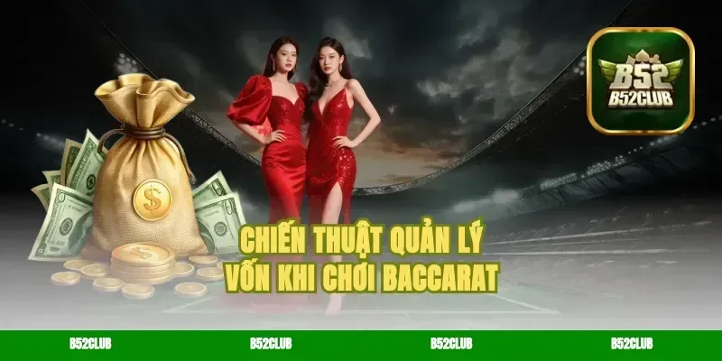 Chiến Thuật Quản Lý Vốn Khi Chơi Baccarat