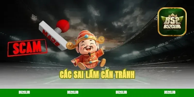 Các sai lầm cần tránh