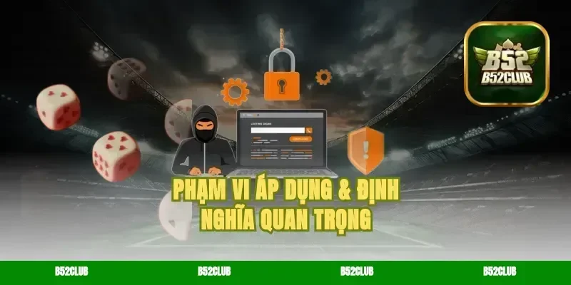 Phạm vi áp dụng & định nghĩa quan trọng