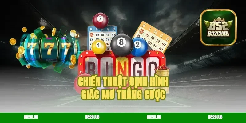 Chiến thuật định hình giấc mơ thắng cược