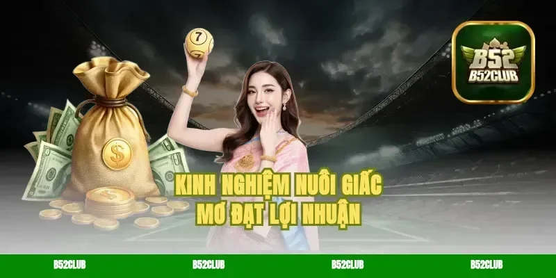 Kinh nghiệm nuôi giấc mơ đạt lợi nhuận
