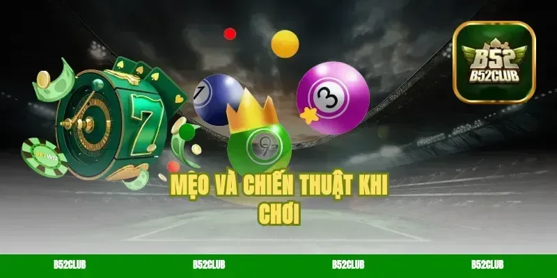 Mẹo và chiến thuật khi chơi