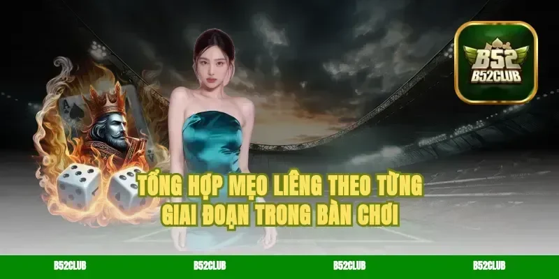 Tổng Hợp Mẹo Liêng Theo Từng Giai Đoạn Trong Bàn Chơi