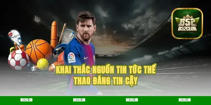 Khai thác nguồn tin tức thể thao đáng tin cậy
